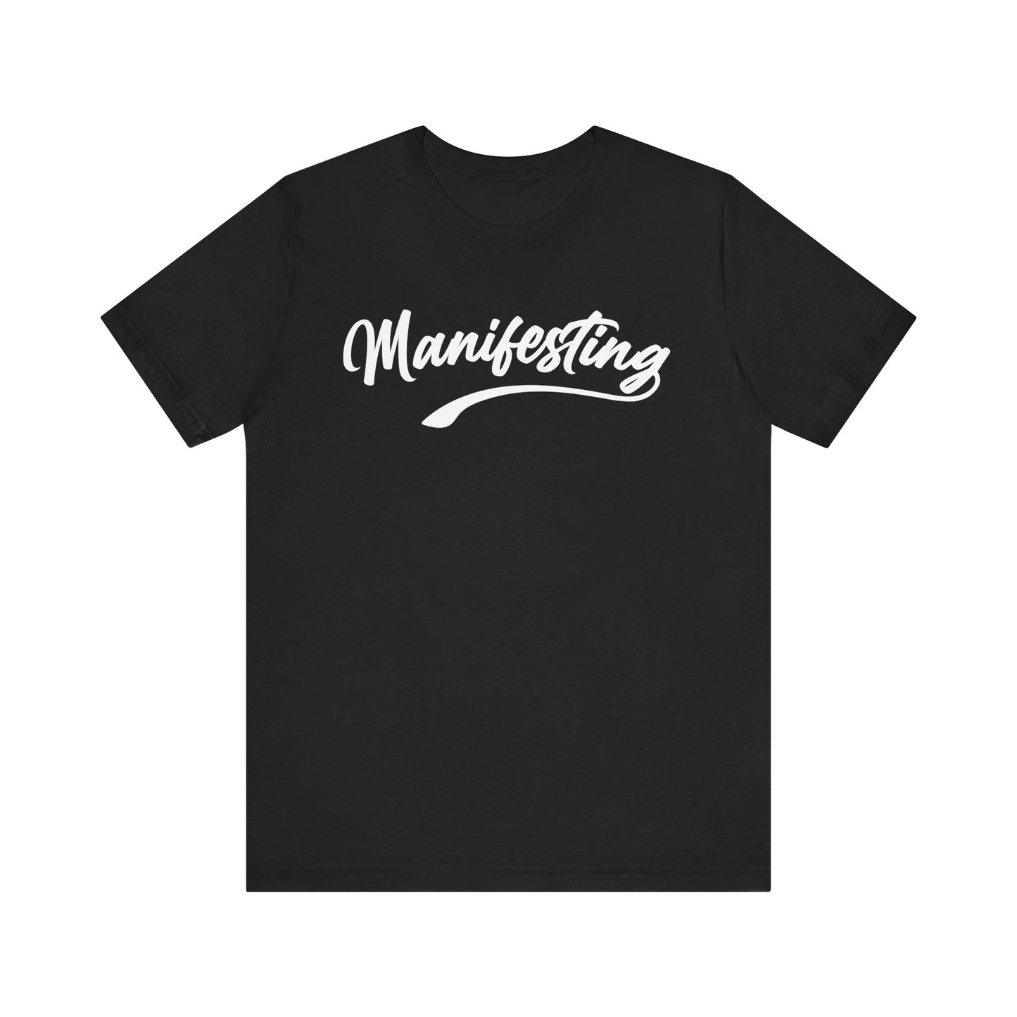 Manifesting T-shirt