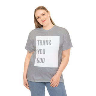 Thank You God - Unisex Heavy Cotton Tee