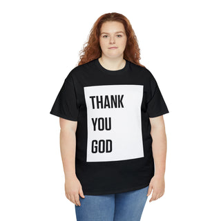 Thank You God - Unisex Heavy Cotton Tee