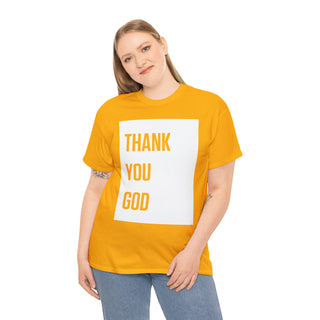 Thank You God - Unisex Heavy Cotton Tee