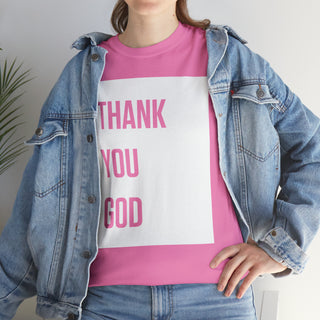 Thank You God - Unisex Heavy Cotton Tee