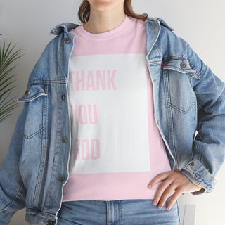 Thank You God - Unisex Heavy Cotton Tee