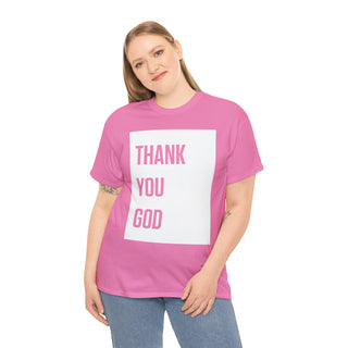 Thank You God - Unisex Heavy Cotton Tee