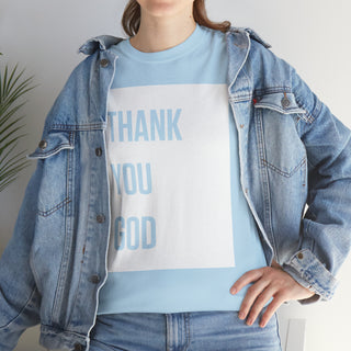 Thank You God - Unisex Heavy Cotton Tee